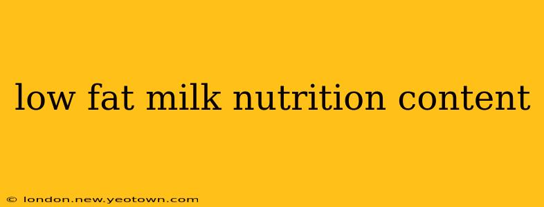low fat milk nutrition content