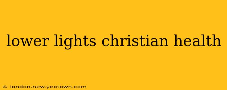 lower lights christian health