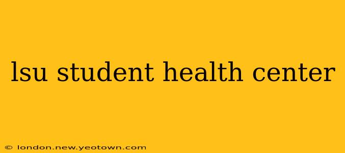 lsu student health center