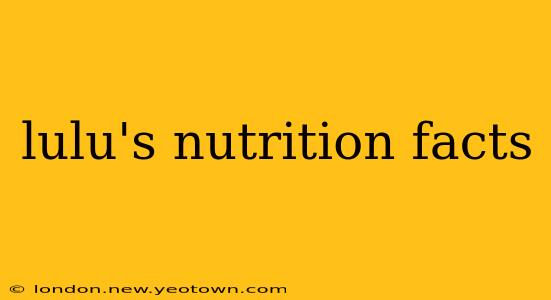 lulu's nutrition facts