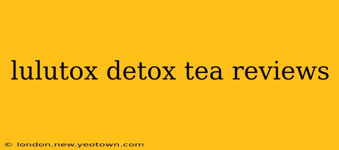 lulutox detox tea reviews