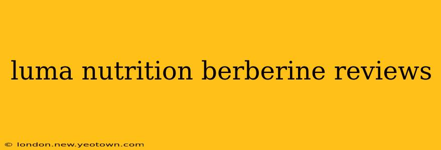 luma nutrition berberine reviews