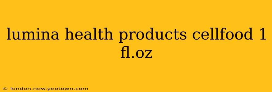 lumina health products cellfood 1 fl.oz