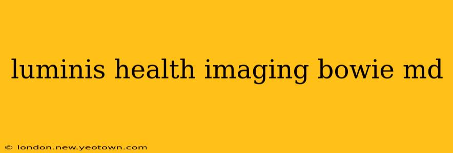 luminis health imaging bowie md