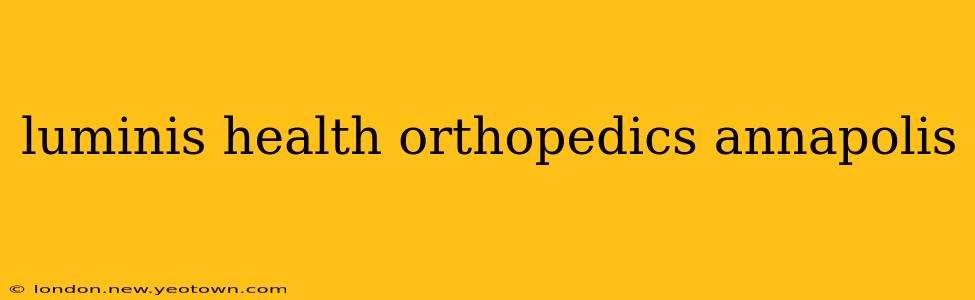 luminis health orthopedics annapolis