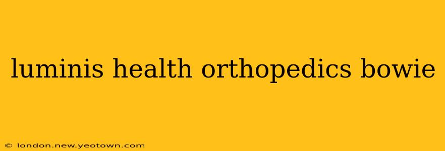 luminis health orthopedics bowie
