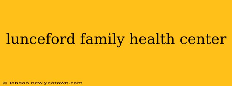 lunceford family health center