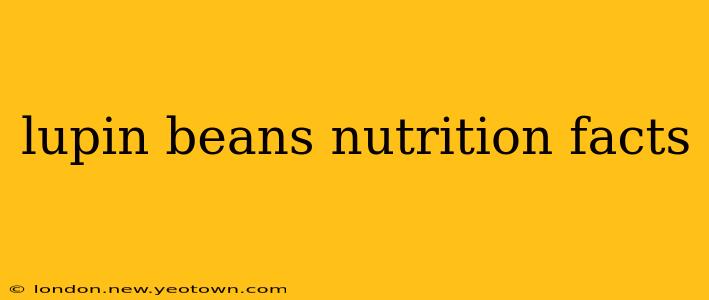 lupin beans nutrition facts