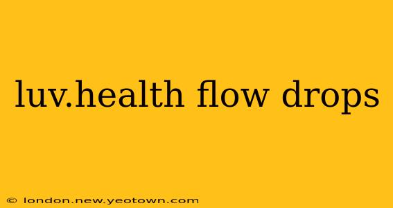 luv.health flow drops