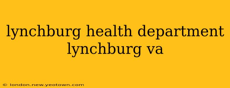 lynchburg health department lynchburg va