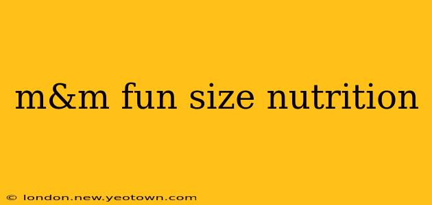 m&m fun size nutrition