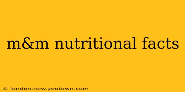 m&m nutritional facts