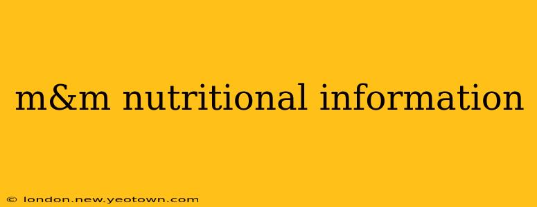 m&m nutritional information