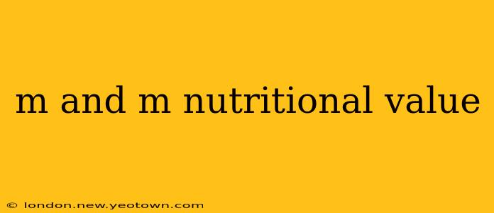m and m nutritional value