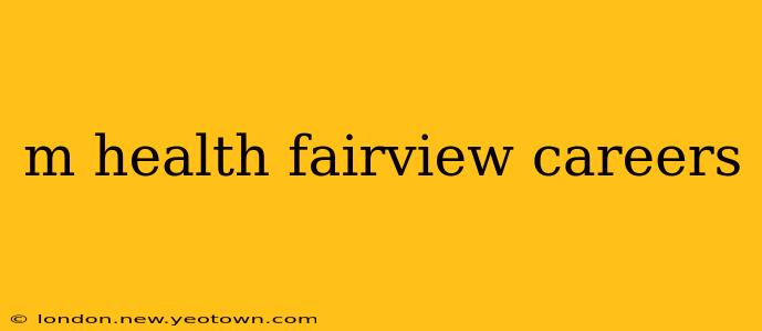 m health fairview careers