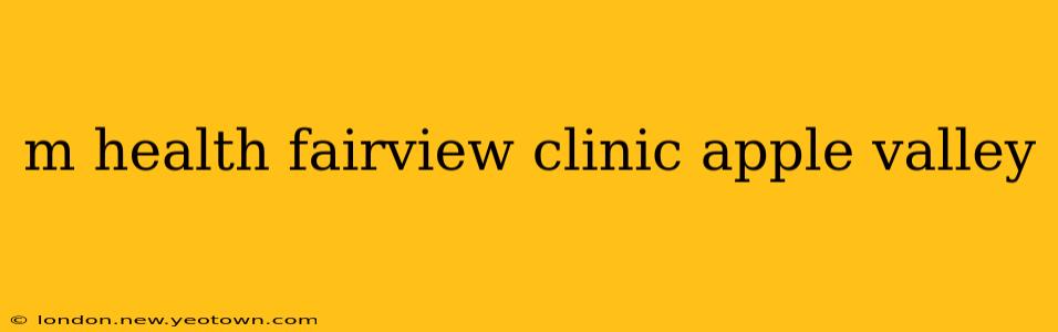 m health fairview clinic apple valley