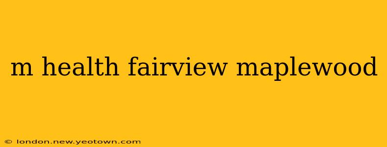 m health fairview maplewood