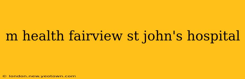 m health fairview st john's hospital
