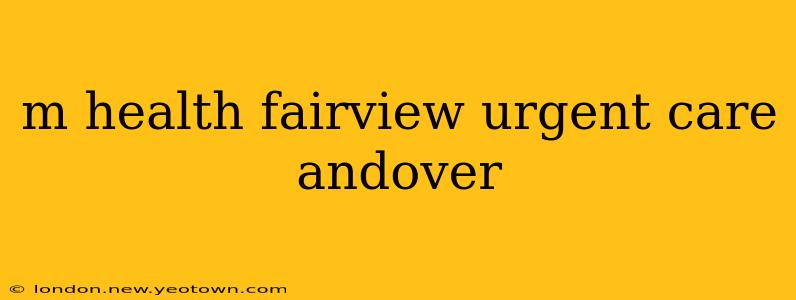 m health fairview urgent care andover