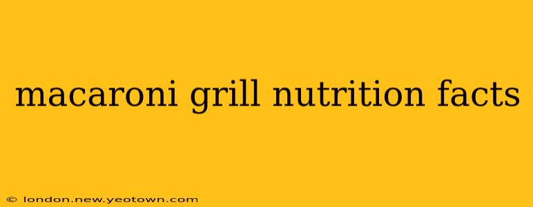 macaroni grill nutrition facts