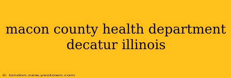 macon county health department decatur illinois