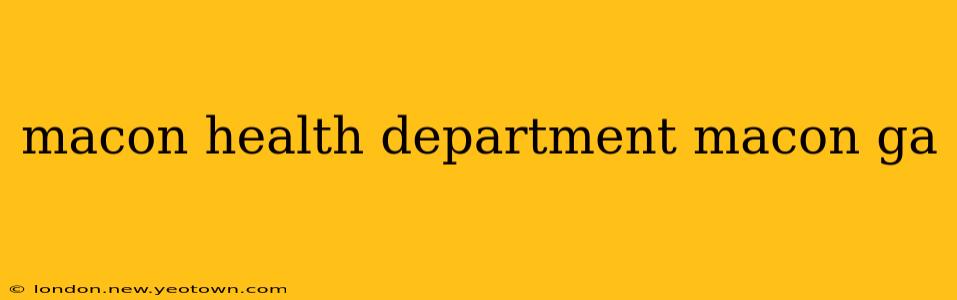 macon health department macon ga