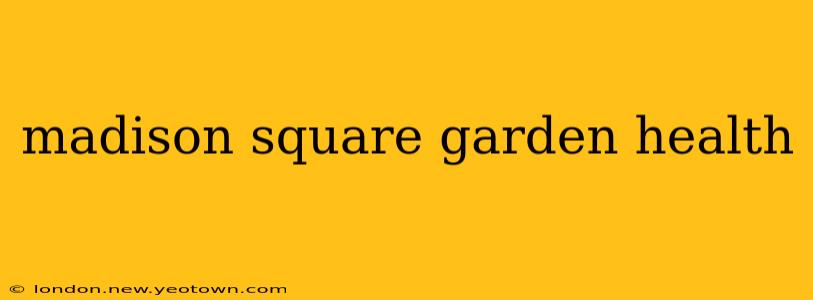 madison square garden health