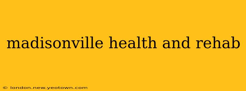 madisonville health and rehab