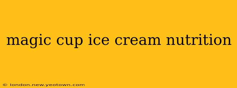 magic cup ice cream nutrition