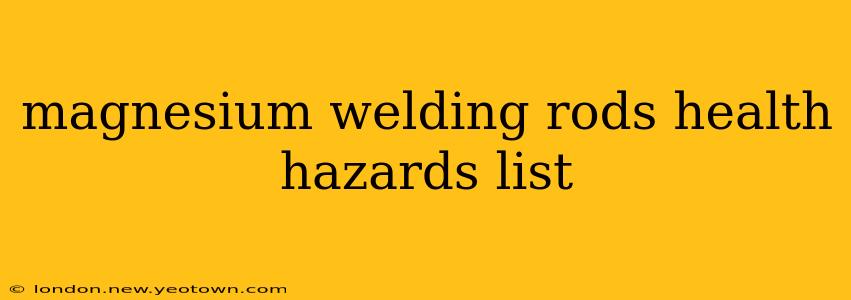 magnesium welding rods health hazards list