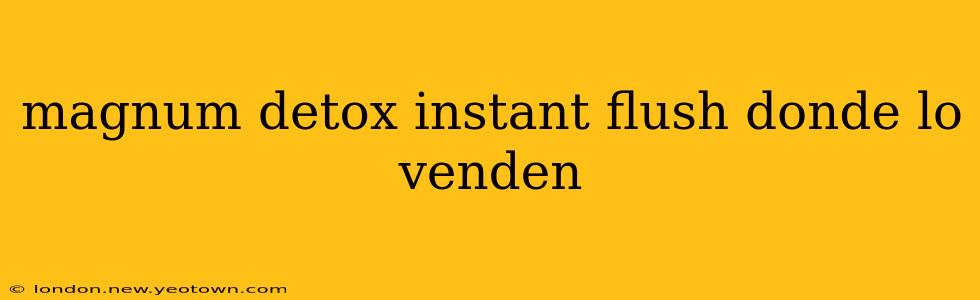 magnum detox instant flush donde lo venden
