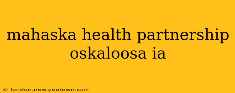 mahaska health partnership oskaloosa ia