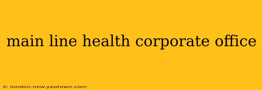 main line health corporate office