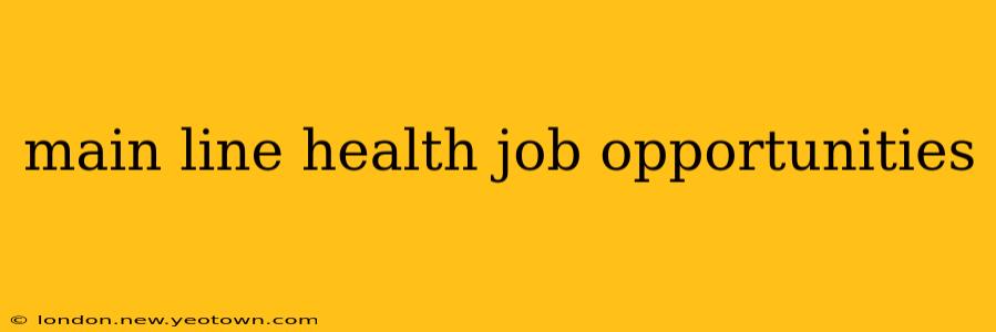 main line health job opportunities
