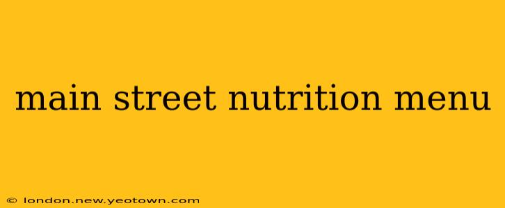 main street nutrition menu