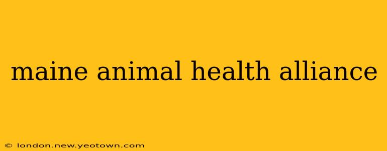 maine animal health alliance
