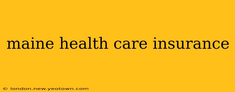 maine health care insurance