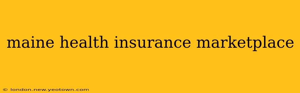 maine health insurance marketplace