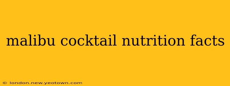 malibu cocktail nutrition facts