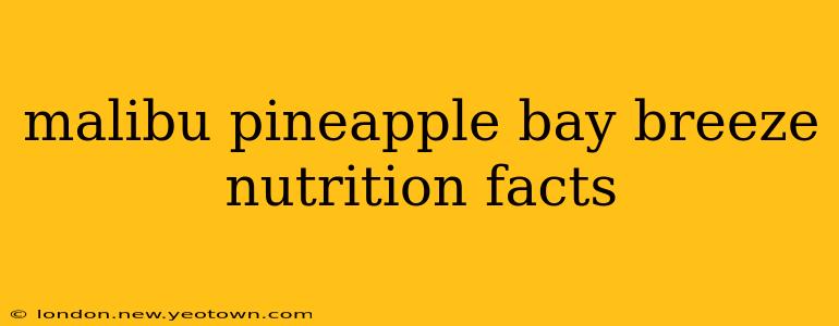 malibu pineapple bay breeze nutrition facts