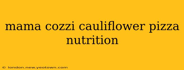 mama cozzi cauliflower pizza nutrition