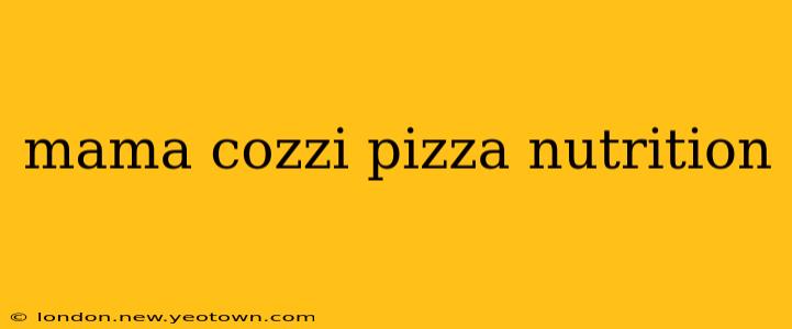 mama cozzi pizza nutrition