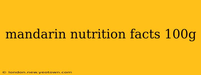 mandarin nutrition facts 100g
