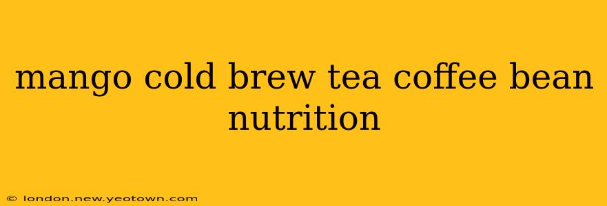 mango cold brew tea coffee bean nutrition