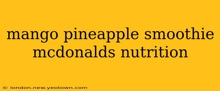 mango pineapple smoothie mcdonalds nutrition