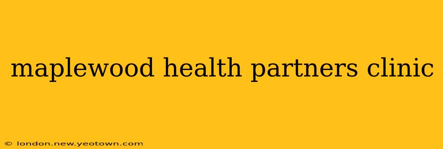 maplewood health partners clinic