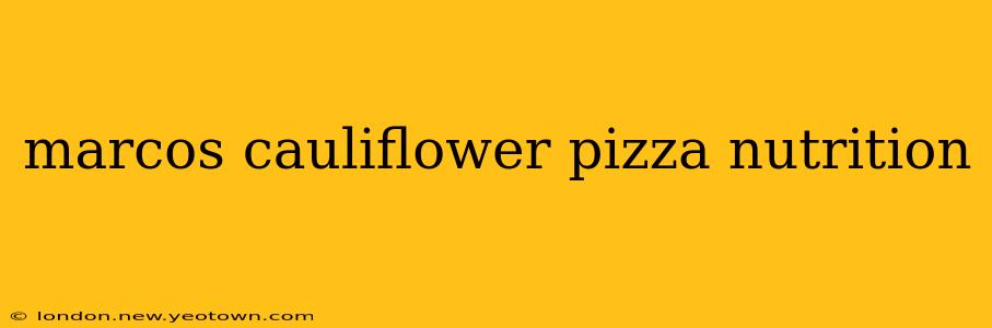 marcos cauliflower pizza nutrition