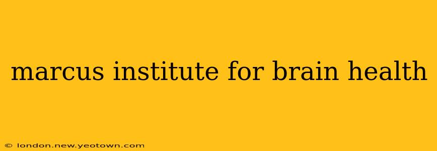 marcus institute for brain health
