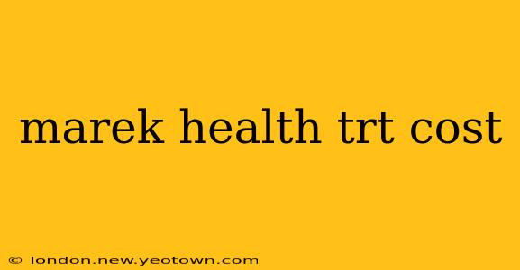 marek health trt cost