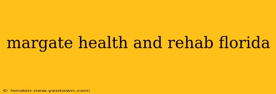 margate health and rehab florida